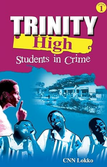 Image of the first book in CNN Lokko's Trinity High series titled, Trinity High: Students in Crime.